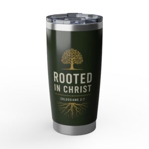 Rooted in Christ 20oz Tumbler — Insulated Christian Travel Cup (Colossians 2:7)