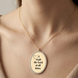Oval Pendant — "I Exalt the Lord at All Times" Inspirational Religious Necklace