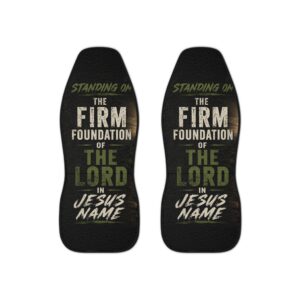 Christian Car Seat Covers – "Standing on the Firm Foundation of the Lord in Jesus' Name"