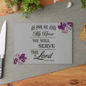 Glass Cutting Board — "As For Me And My House We Will Serve The Lord" Floral Scripture Cutting Board