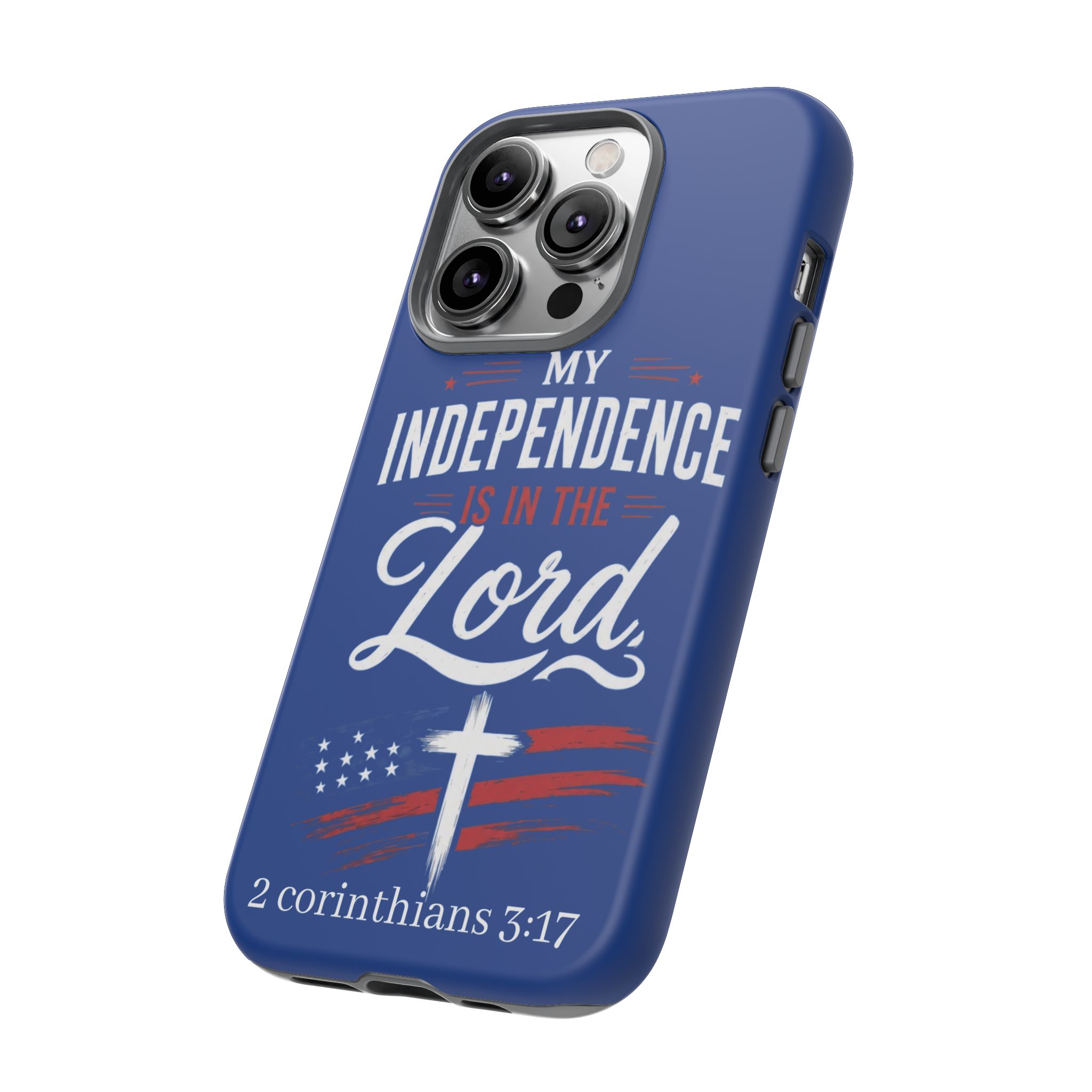 Christian Phone Case — "My Independence Is In The Lord" (2 Corinthians 3:17) - Image 68