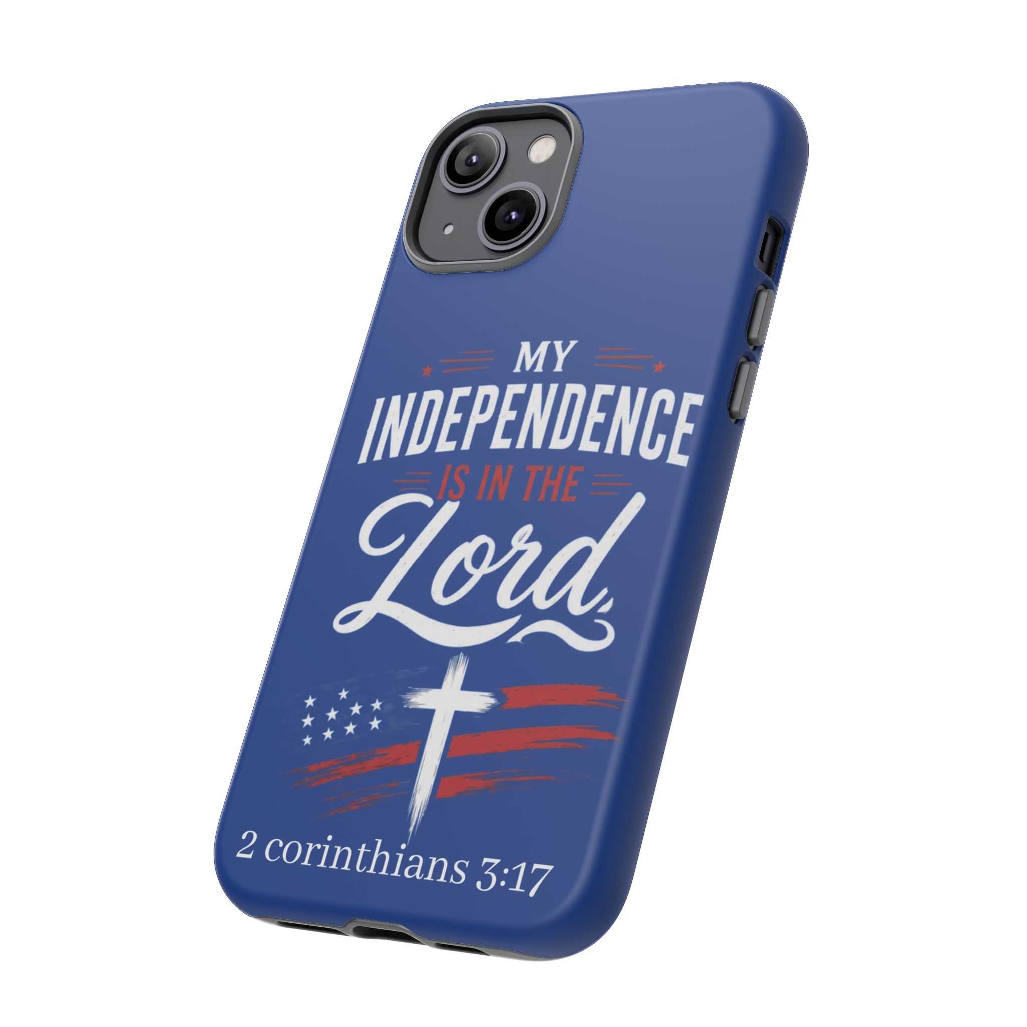 Christian Phone Case — "My Independence Is In The Lord" (2 Corinthians 3:17) - Image 76