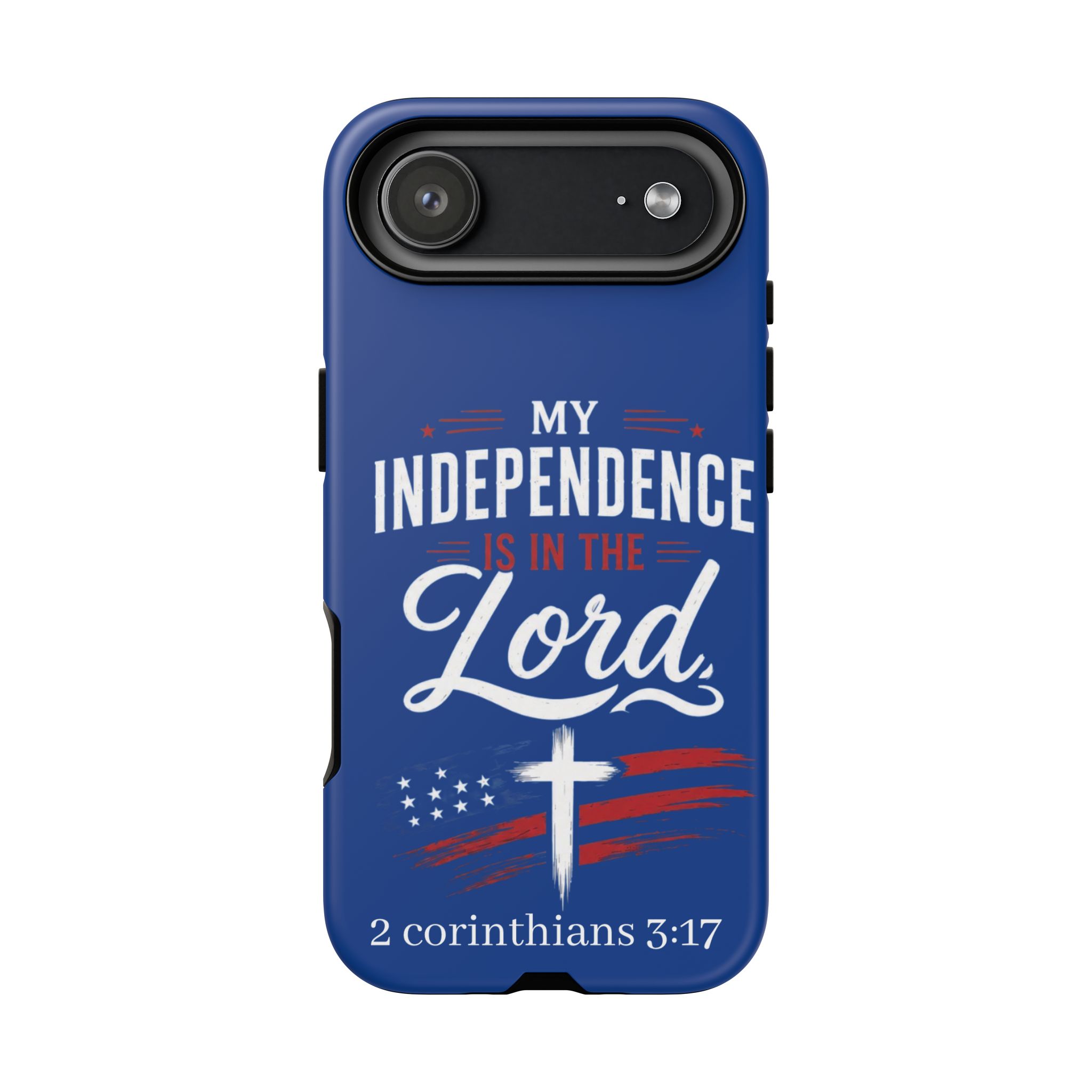 Christian Phone Case — "My Independence Is In The Lord" (2 Corinthians 3:17) - Image 236
