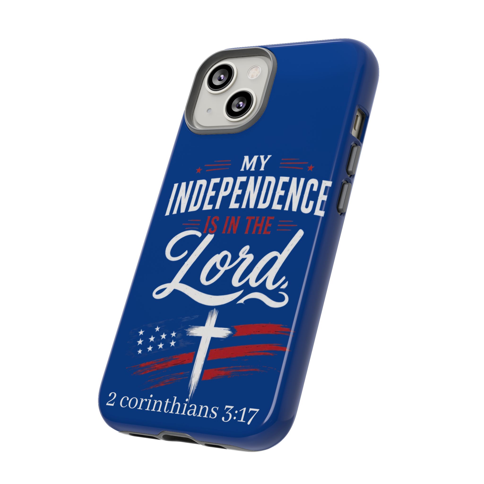 Christian Phone Case — "My Independence Is In The Lord" (2 Corinthians 3:17) - Image 56