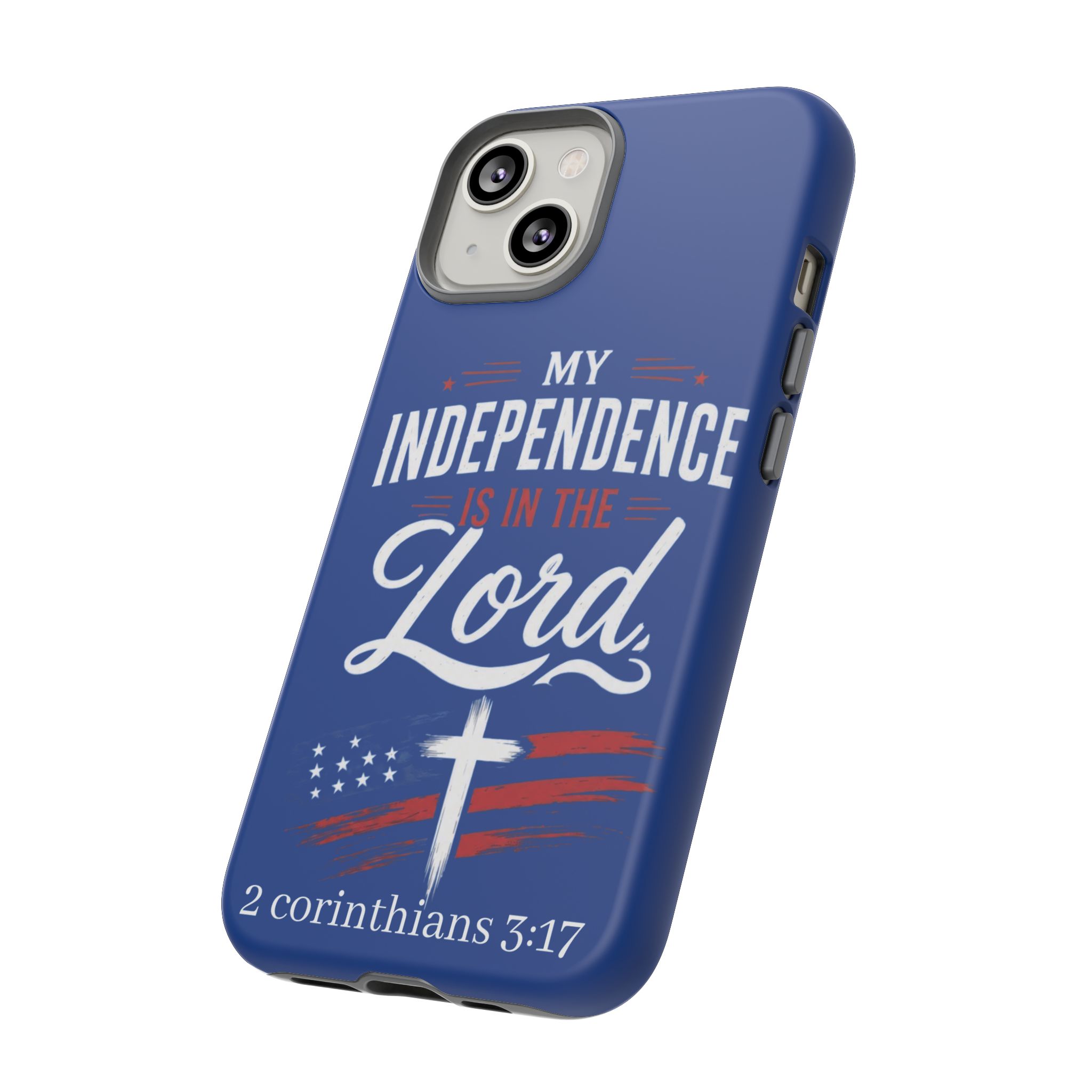 Christian Phone Case — "My Independence Is In The Lord" (2 Corinthians 3:17) - Image 60