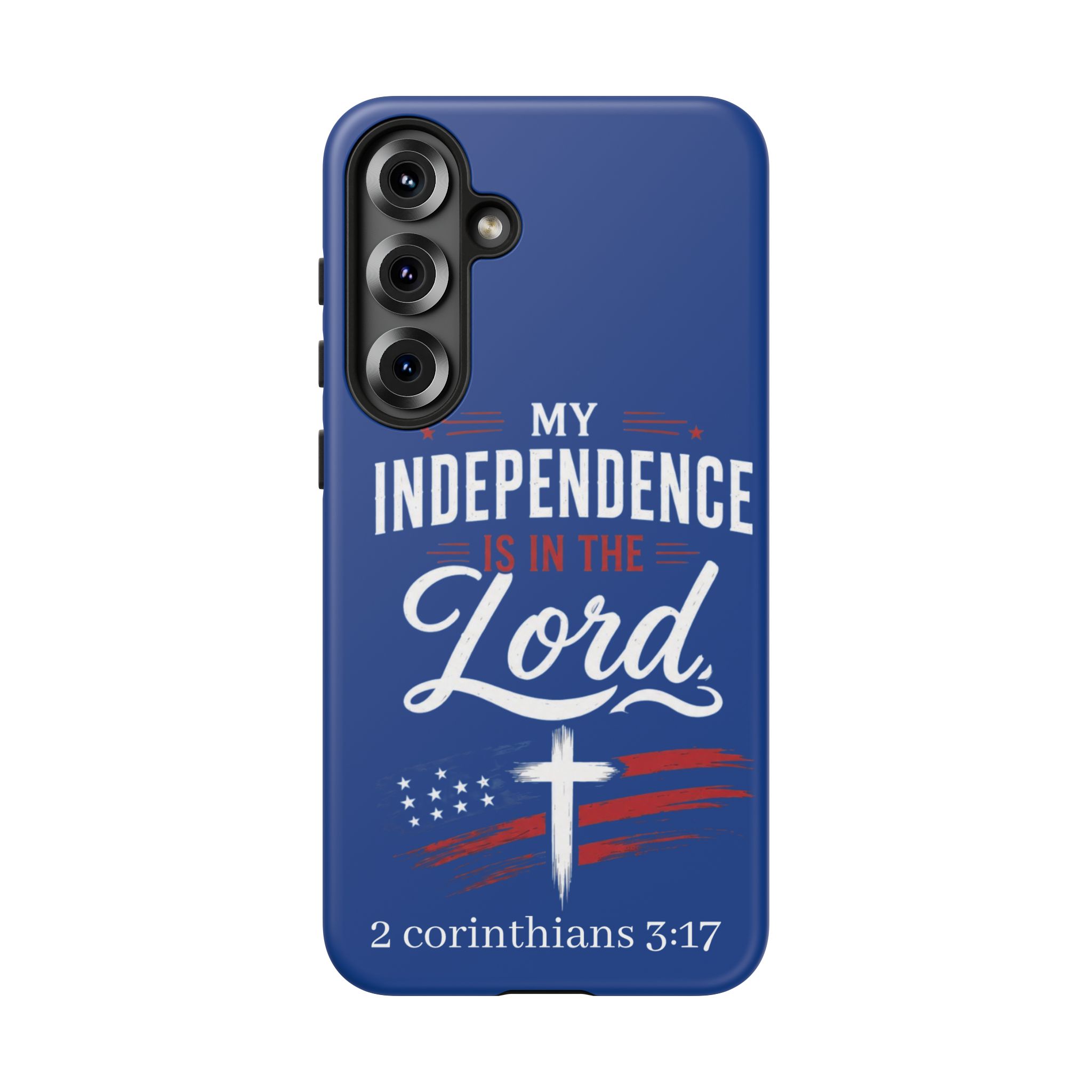 Christian Phone Case — "My Independence Is In The Lord" (2 Corinthians 3:17) - Image 221