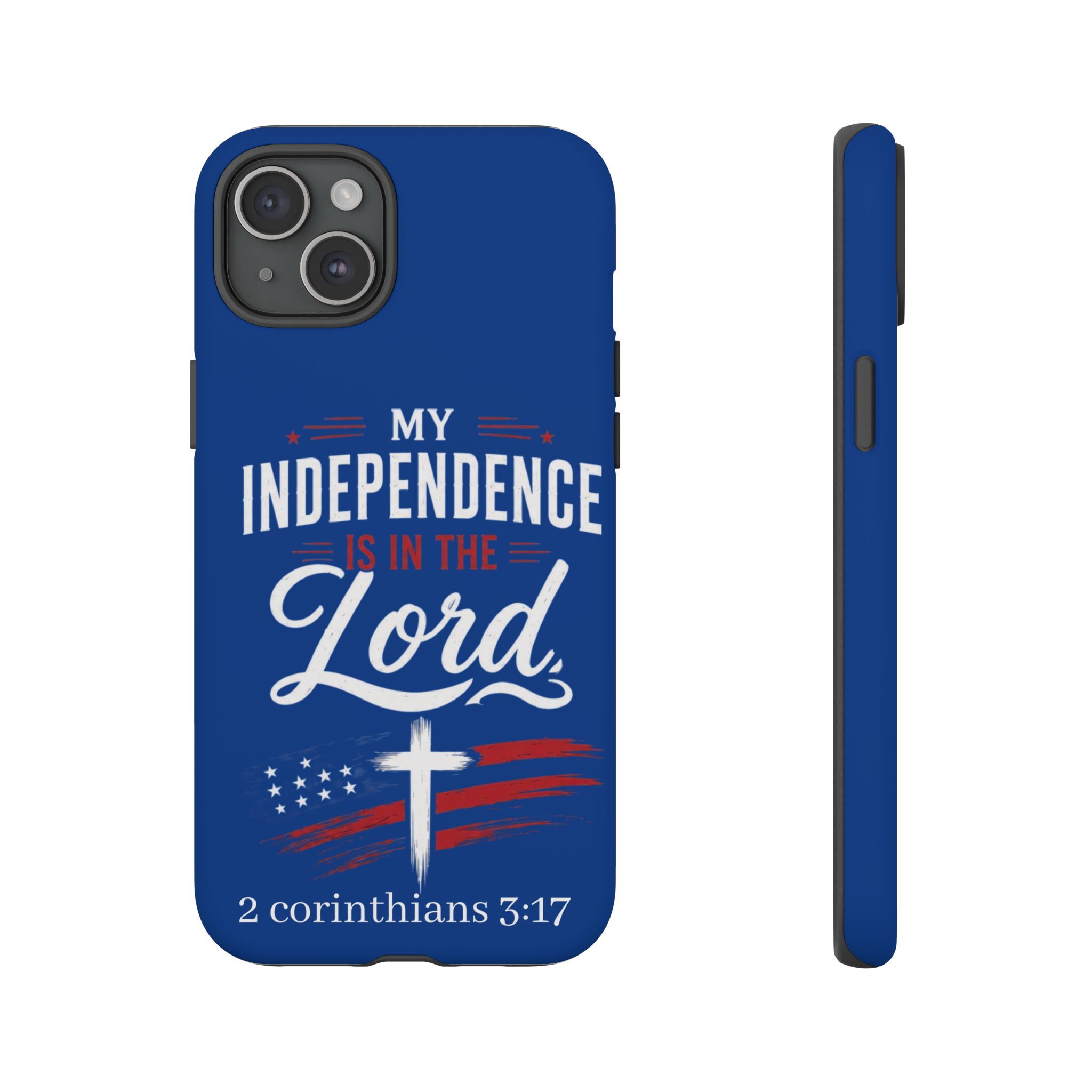Christian Phone Case — "My Independence Is In The Lord" (2 Corinthians 3:17) - Image 112