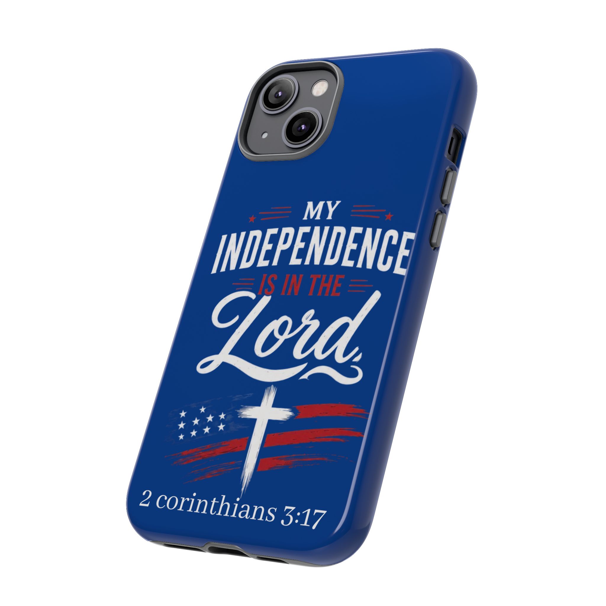 Christian Phone Case — "My Independence Is In The Lord" (2 Corinthians 3:17) - Image 72