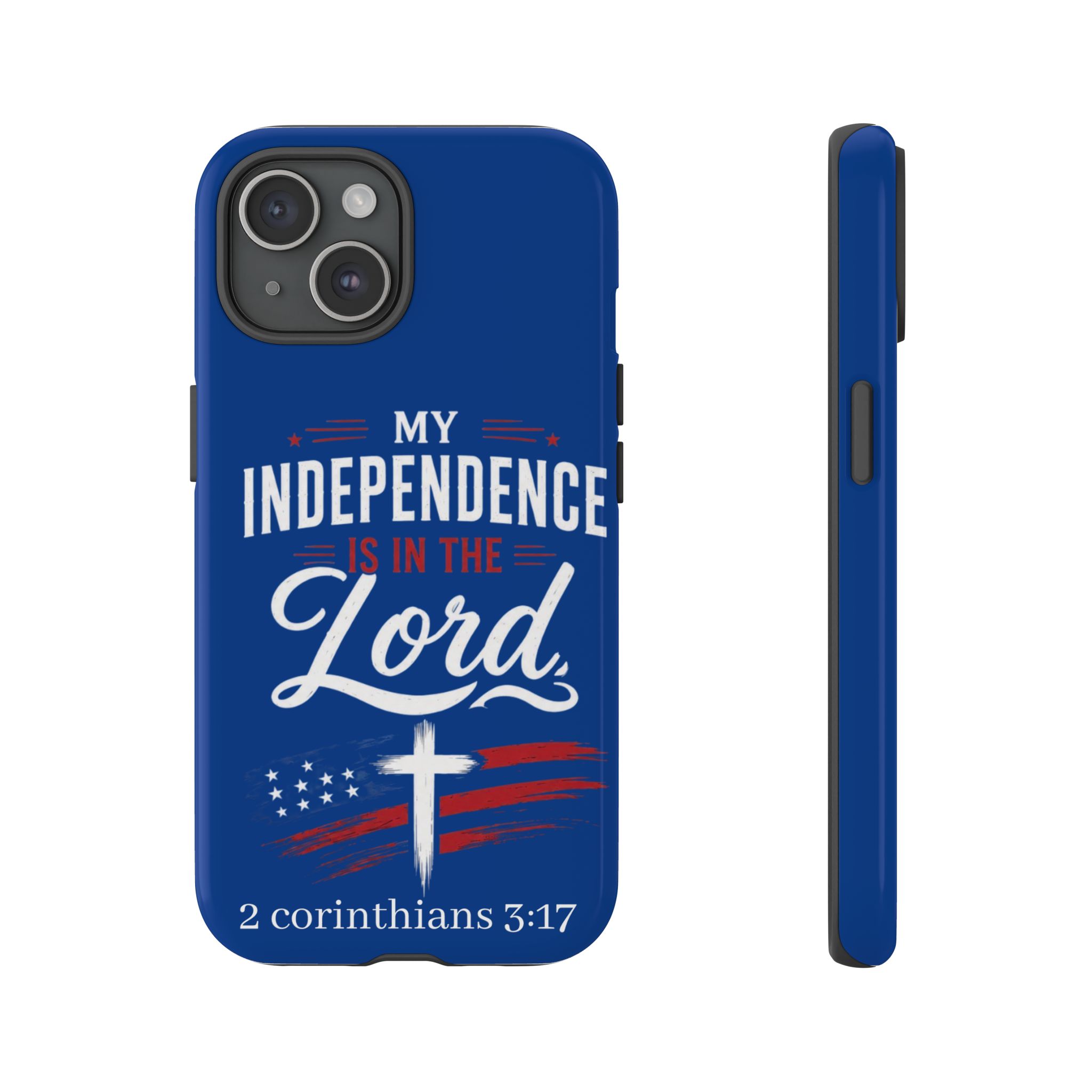 Christian Phone Case — "My Independence Is In The Lord" (2 Corinthians 3:17) - Image 103
