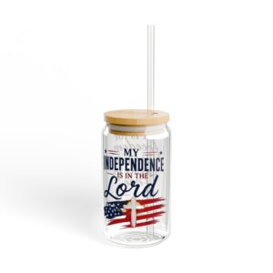 Patriotic Faith Sipper Glass – “My Independence is in the Lord” 16oz