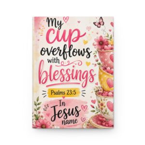 Blessed Overflow Hardcover Journal – "My Cup Overflows with Blessings" (Psalms 23:5)