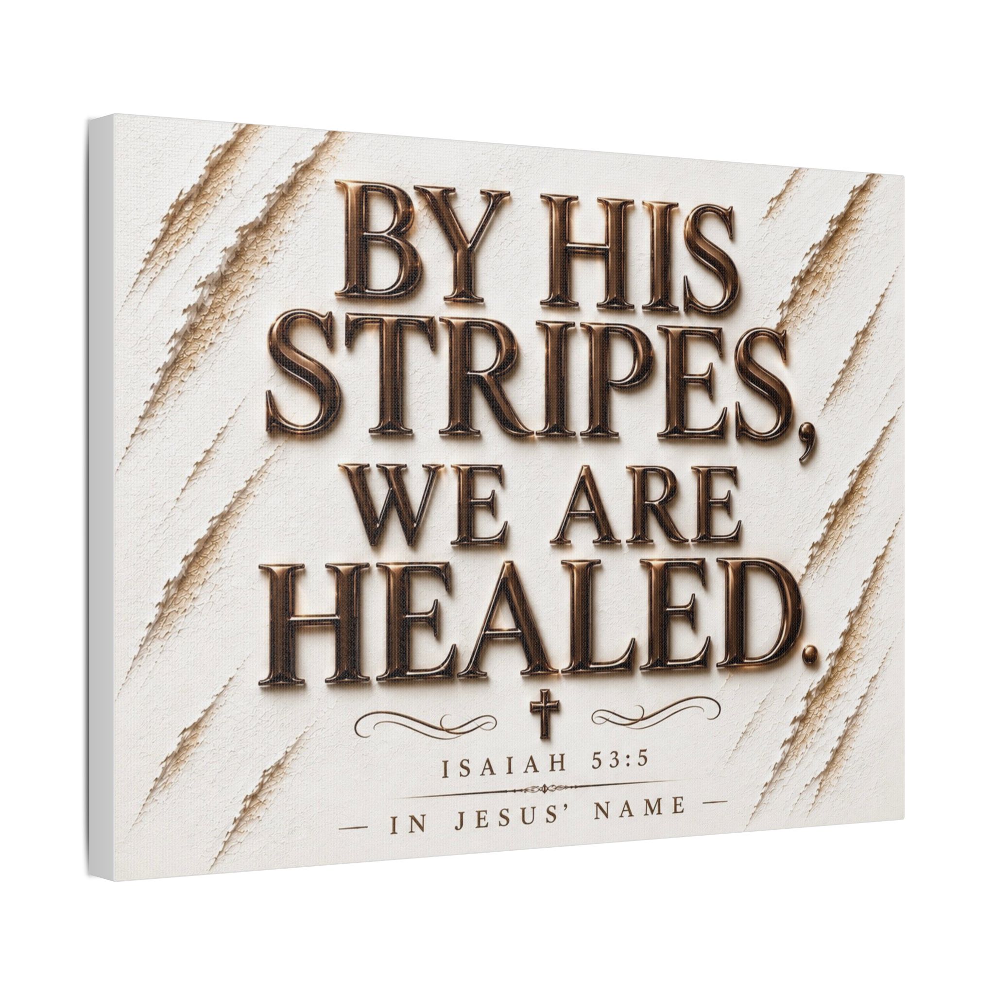 By His Stripes We Are Healed – Isaiah 53:5 Stretched Canvas - Image 2