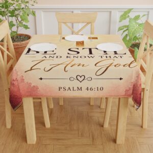 Christian Tablecloth — "Be Still and Know That I Am God" Psalm 46:10 (Faith & Prayer)