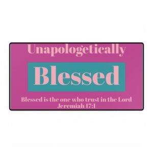 Unapologetically Blessed Desk Mat — Christian Inspirational Mouse Pad for Office & Home