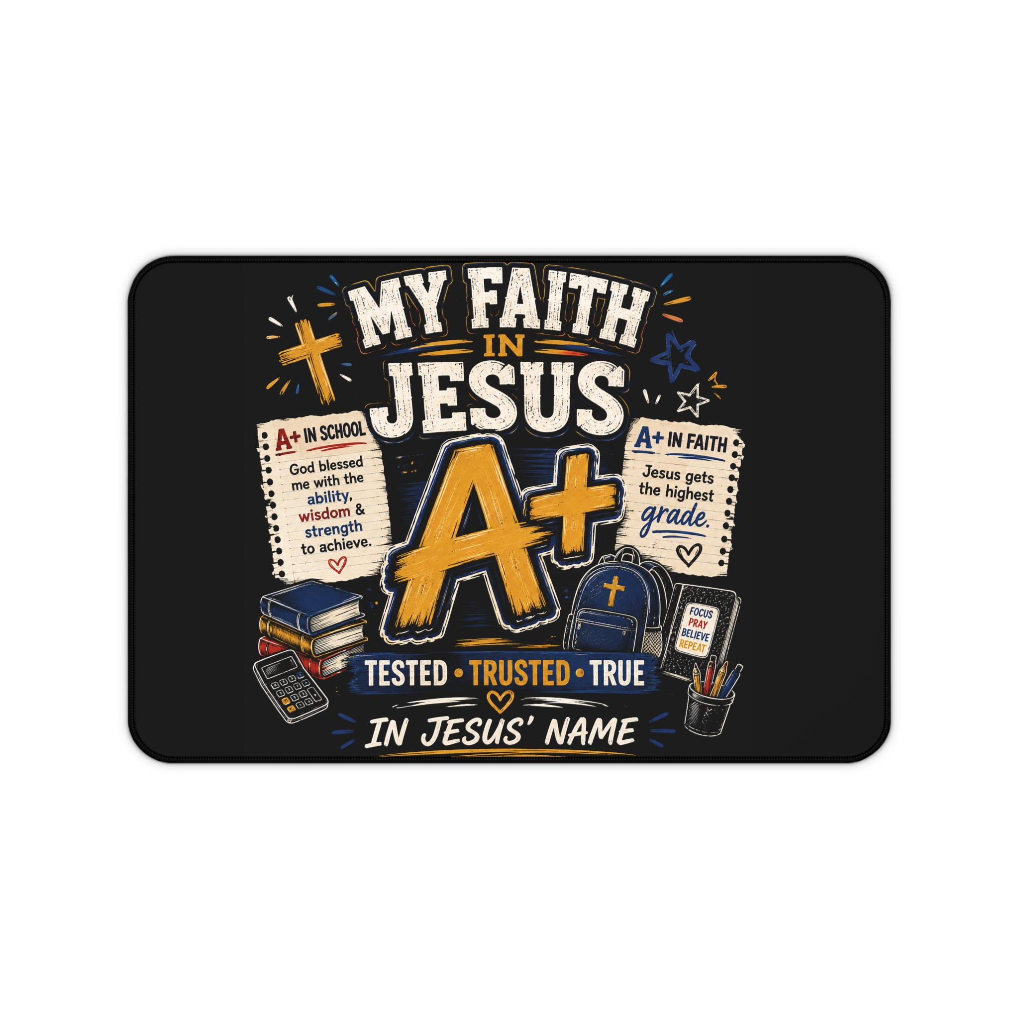 Faith in Jesus A+ Mouse pad— Christian Desk Pad for Students & Teachers