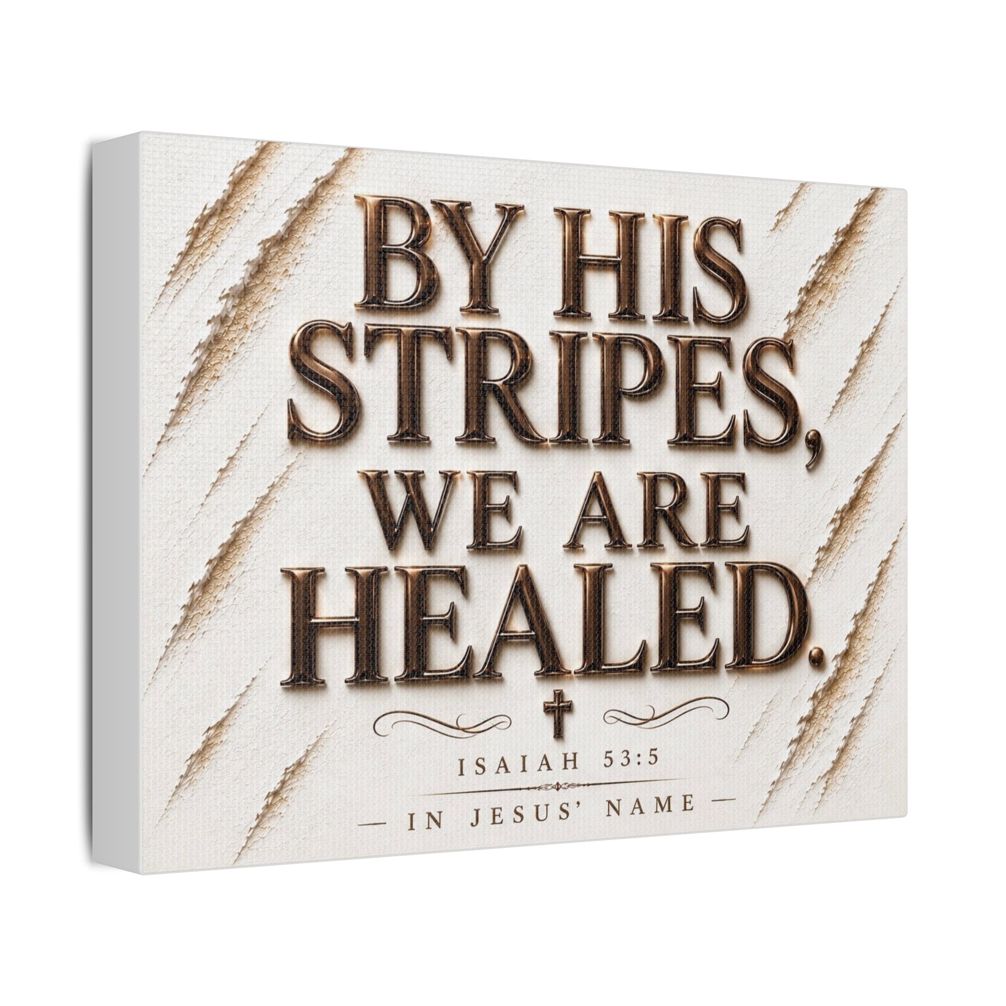 By His Stripes We Are Healed – Isaiah 53:5 Stretched Canvas - Image 6